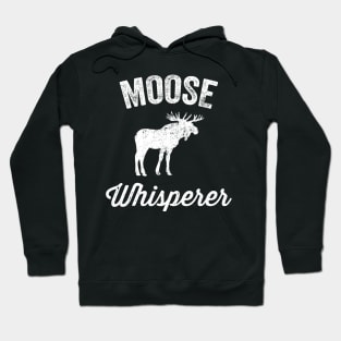 Moose whisperer Hoodie